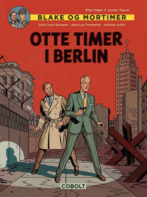 Cover for José-Louis Bocquet og Jean-Luc Fromental · Blake og Mortimer: Blake og Mortimer: Otte timer i Berlin (Bound Book) [1er édition] (2022)