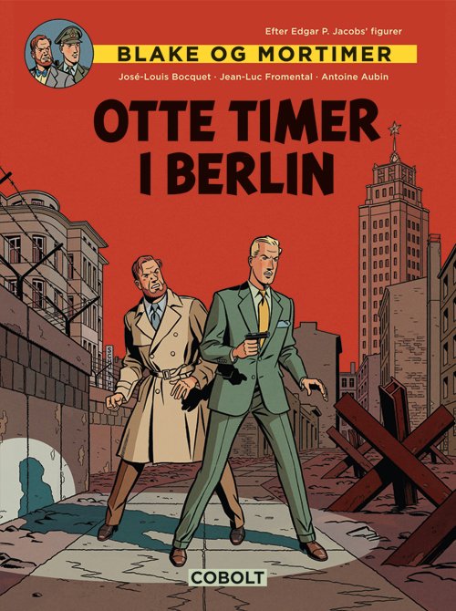 Cover for José-Louis Bocquet og Jean-Luc Fromental · Blake og Mortimer: Blake og Mortimer: Otte timer i Berlin (Bound Book) [1e uitgave] (2022)