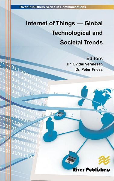 Cover for Ovidiu Vermesan · Internet of Things: Global Technological and Societal Trends from Smart Environments and Spaces to Green Ict - River Publishers Series in Communications (Hardcover Book) (2011)