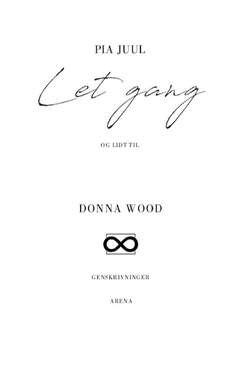 Donna Wood: Let gang og lidt til - Pia Juul - Boeken - ARENA - 9788792684738 - 16 november 2018