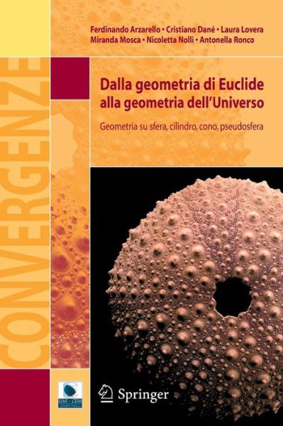 Cover for Ferdinando Arzarello · Dalla Geometria Di Euclide Alla Geometria Dell'universo: Geometria Su Sfera, Cilindro, Cono, Pseudosfera - Convergenze (Paperback Book) [2012 edition] (2012)