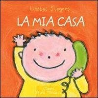 Cover for Liesbet Slegers · La Mia Casa. Ediz. Illustrata (Buch)