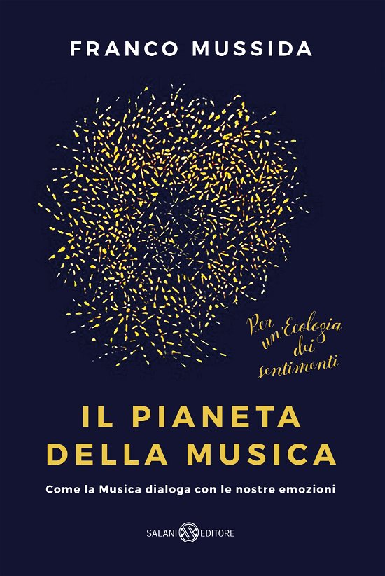 Cover for Franco Mussida · Il Pianeta Della Musica. Come La Musica Dialoga Con Le Nostre Emozioni (Bok)