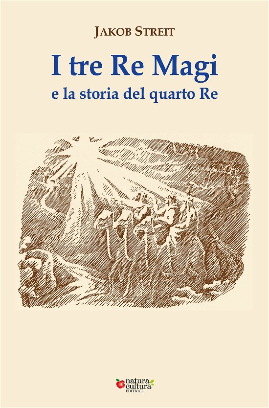 Cover for Jakob Streit · I Tre Re Magi E La Storia Del Quarto Re. Ediz. Ampliata (Book)