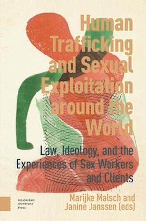 Cover for Human Trafficking and Sexual Exploitation around the World: Law, Ideology, and the Experiences of Sex Workers and Clients (Hardcover Book) (2025)