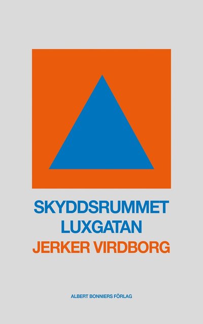 Cover for Jerker Virdborg · Skyddsrummet Luxgatan (Bound Book) (2015)