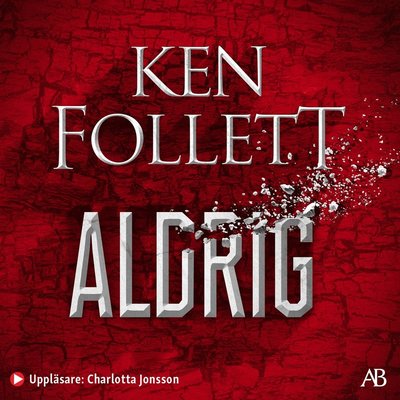 Cover for Ken Follett · Aldrig (Audiobook (MP3)) (2022)