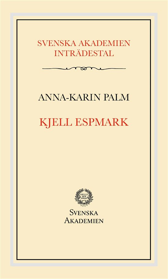 Cover for Anna-Karin Palm · Svenska Akademiens inträdestal: Kjell Espmark (Bok) (2024)