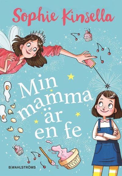 Cover for Sophie Kinsella · Magiska familjen: Min mamma är en fe (Inbunden Bok) (2018)