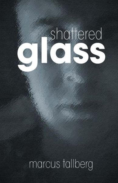 Cover for Marcus Tallberg · Shattered Glass (Book) (2015)