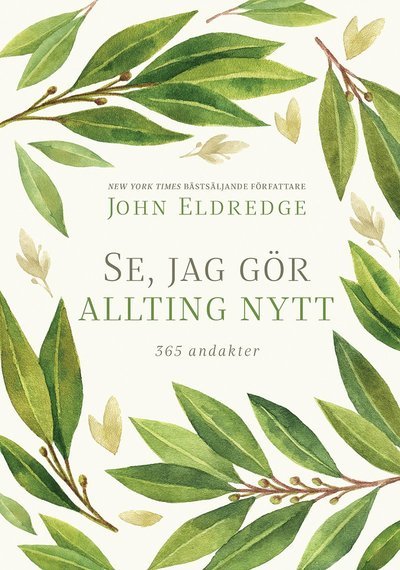 Cover for John Eldredge · Se, jag gör allting nytt (Innbunden bok) (2019)
