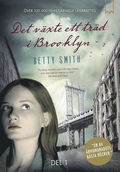 Betty Smith · Det växte ett träd i Brooklyn: Det växte ett träd i Brooklyn. Del 1 (Indbundet Bog) (2017)