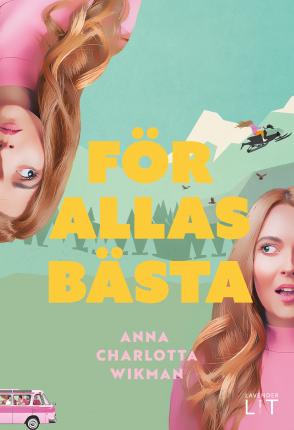 Cover for Anna Charlotta Wikman · För allas bästa (Inbunden Bok) (2023)