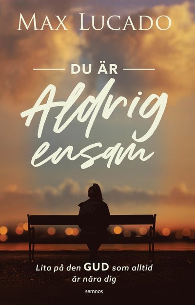 Du är aldrig ensam - Max Lucado - Bøger - Semnos förlag - 9789189856738 - 26. maj 2025