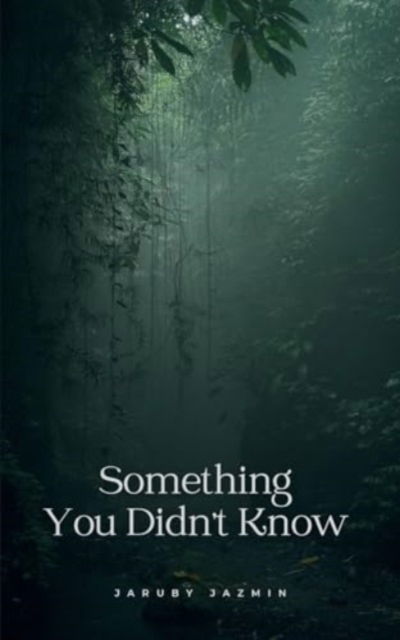 Cover for Jaruby Jazmin · Something You Didn't Know (Paperback Book) (2024)