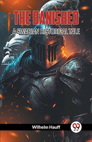 Cover for Wilhelm Hauff · THE BANISHED: A SWABIAN HISTORICAL TALE. (Edition2023) (Paperback Book) (2023)