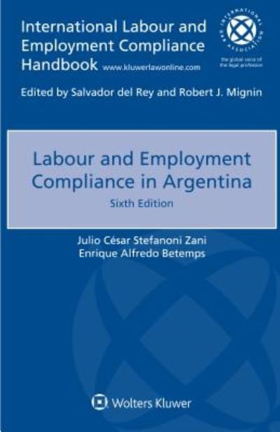 Julio Cesar Stefanoni Zani · Labour and Employment Compliance in Argentina (Taschenbuch) [6 New edition] (2018)