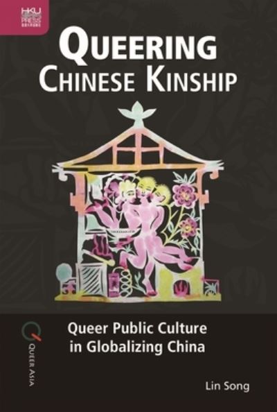 Cover for Lin Song · Queering Chinese Kinship (Hardcover Book) (2022)