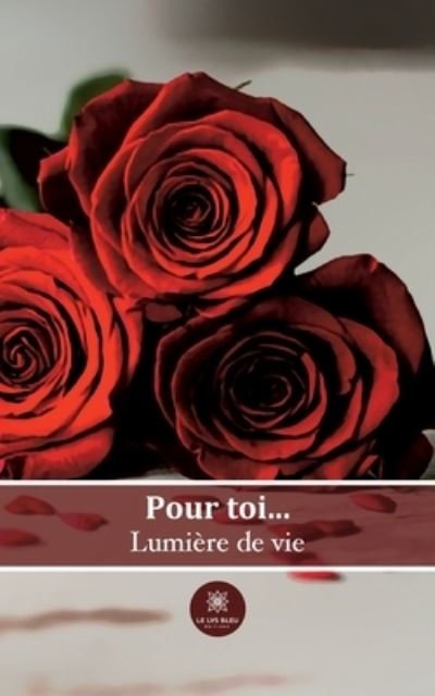 Cover for Lumiere de Vie · Pour toi... (Paperback Book) (2022)