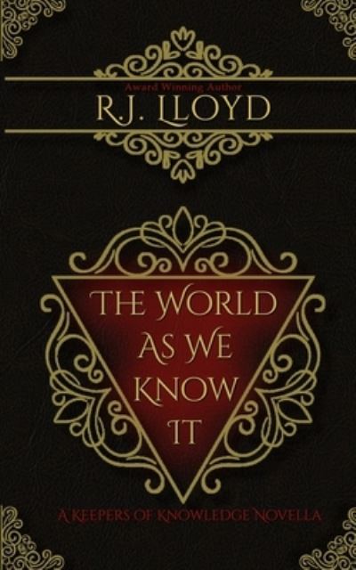 Cover for R J Lloyd · The World as We Know It: A Keepers of Knowledge Novella (Paperback Book) (2021)