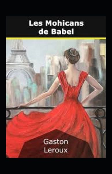 Cover for Gaston LeRoux · Les Mohicans de Babel Annote (Paperback Book) (2021)