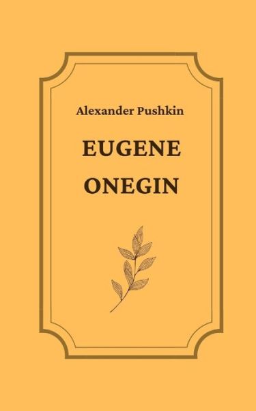 Cover for Alexander Pushkin · Eugene Onegin by Alexander Pushkin (Paperback Book) (2021)