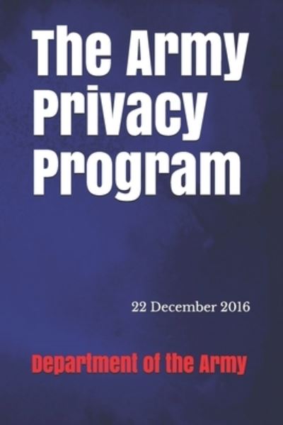 Cover for Department of the Army · The Army Privacy Program (Taschenbuch) (2020)