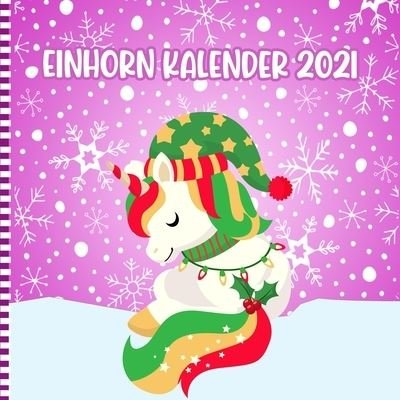 Cover for Feiernde Press · Einhorn Kalender 2021 (Paperback Book) (2020)