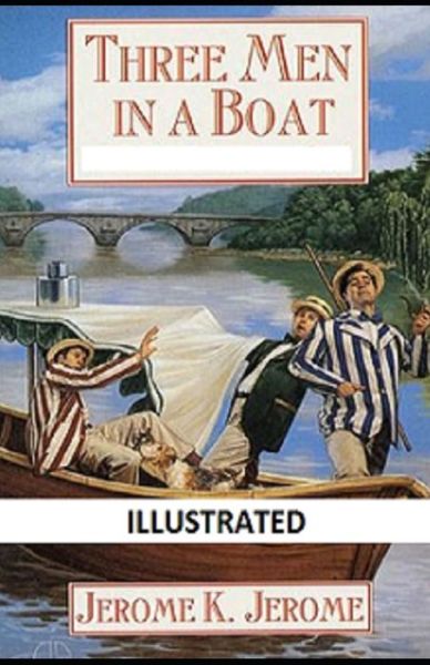 Cover for Jerome K Jerome · Three Men in a Boat Illustrated (Paperback Book) (2020)