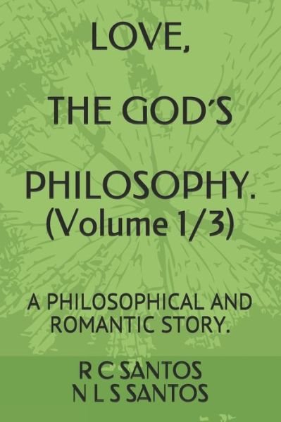 Cover for N L S Santos · LOVE, THE GOD'S PHILOSOPY. (Volume 1/3) (Paperback Book) (2021)