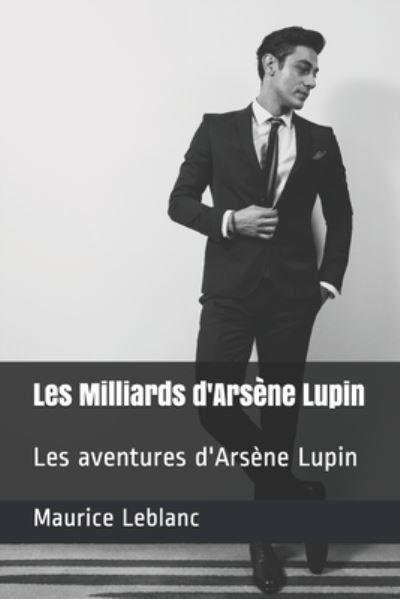Cover for Maurice Leblanc · Les Milliards d'Arsene Lupin (Taschenbuch) (2021)