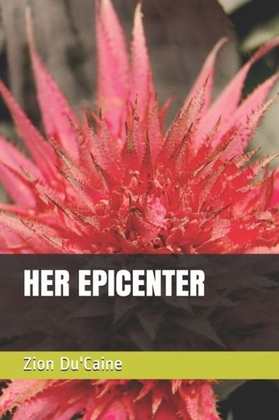 Cover for Zion Du'caine · Her Epicenter (Paperback Book) (2020)