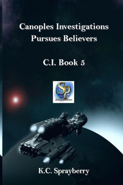 Cover for K C Sprayberry · Canoples Investigations Pursues Believers (Paperback Book) (2020)