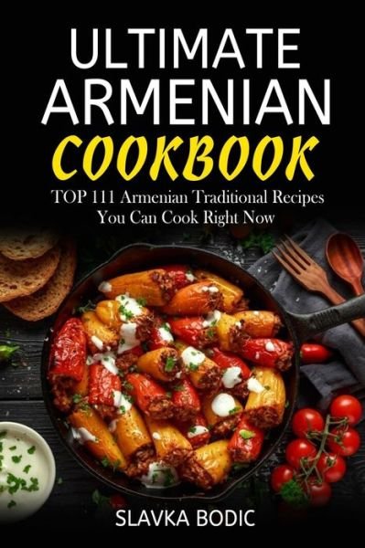 Cover for Slavka Bodic · Ultimate Armenian Cookbook (Paperback Book) (2020)