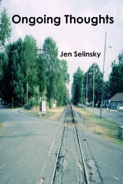 Ongoing Thoughts - Jen Selinsky - Books - Independently Published - 9798652208738 - June 8, 2020