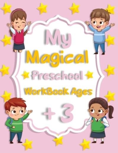 Cover for Artrd Rozarm · My Magical Preschool Workbook Ages +3 (Paperback Bog) (2020)