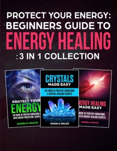 Cover for Angela Grace · Protect Your Energy - 3 in 1 collection (Paperback Book) (2020)