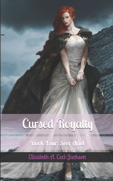 Cover for Elizabeth a Ceci-Jackson · Cursed Royalty: Book Four: Seer Ariel - Cursed Royalty (Pocketbok) (2020)