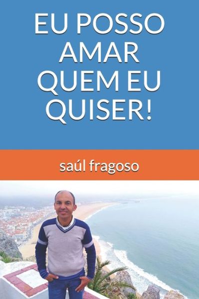 Cover for Saul Fragoso · Eu Posso Amar Quem Eu Quiser! (Paperback Book) (2020)