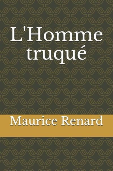 Cover for Maurice Renard · L'Homme truque (Paperback Book) (2020)