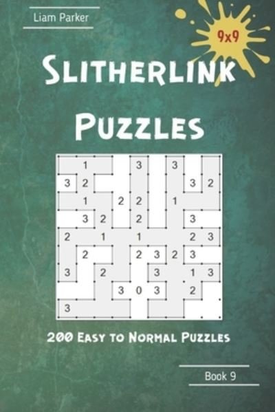 Cover for Liam Parker · Slitherlink Puzzles - 200 Easy to Normal Puzzles 9x9 Book 9 (Paperback Book) (2020)