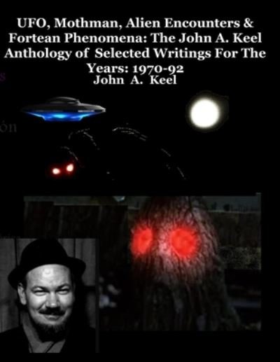 Cover for John a Keel · UFO, Mothman, Alien Encounters &amp; Fortean Phenomena (Paperback Book) (2020)