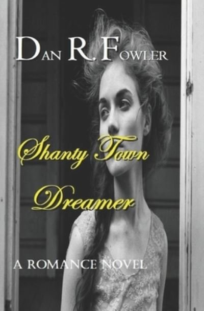 Cover for Dan R Fowler · Shanty Town Dreamer (Pocketbok) (2021)