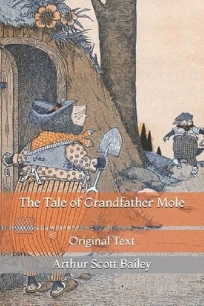 Cover for Arthur Scott Bailey · The Tale of Grandfather Mole (Taschenbuch) (2021)