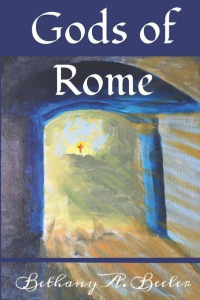 Cover for Bethany a Beeler · Gods of Rome (Paperback Book) (2021)