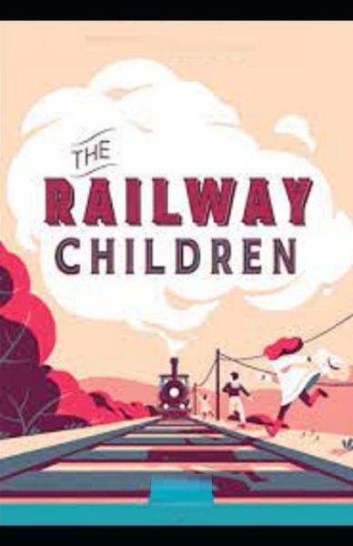 The Railway Children Illustrated - E Nesbit - Livres - Independently Published - 9798747393738 - 2 mai 2021