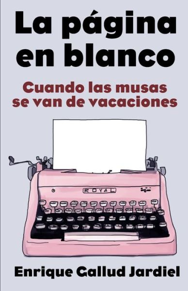 Cover for Enrique Gallud Jardiel · La pagina en blanco: Cuando las musas se van de vacaciones (Taschenbuch) (2021)