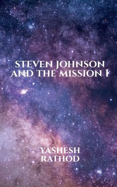 Cover for Yashesh Rathod · Steven Johnson and the Mission 1 (Paperback Bog) (2021)