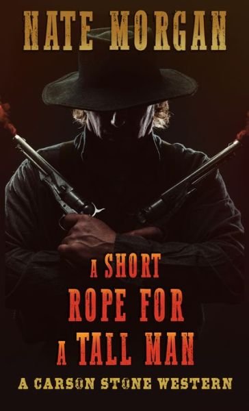 Cover for Nate Morgan · Short Rope for a Tall Man (Book) (2023)