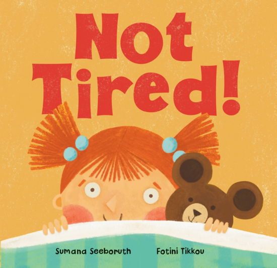 Cover for Sumana Seeboruth · Not Tired! - Feelings &amp; Firsts (Board book) (2025)